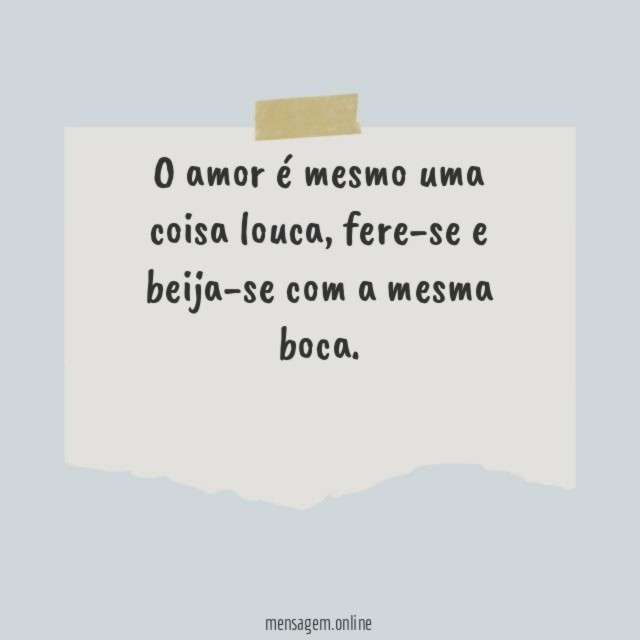 O amor é mesmo uma coisa louca