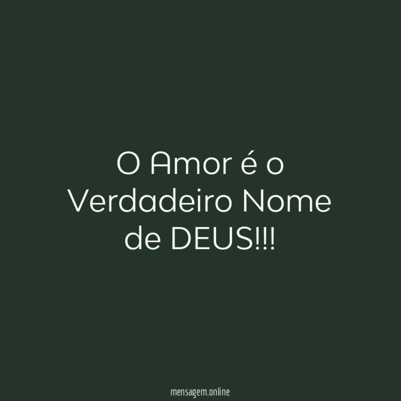 O Amor é o Verdadeiro Nome de DEUS