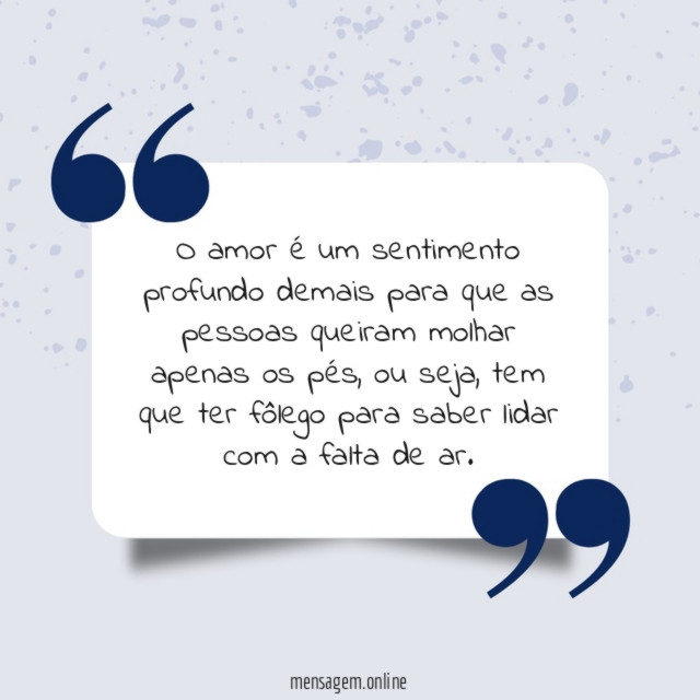 O amor é um sentimento profundo