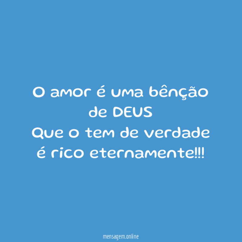O amor é uma bênção de DEUS Que