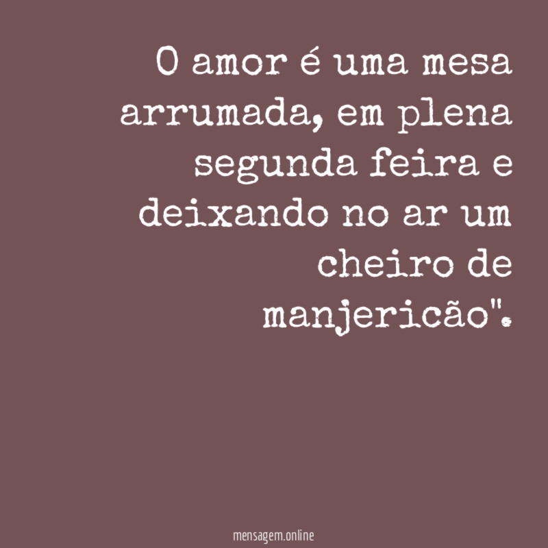 O amor é uma mesa arrumada