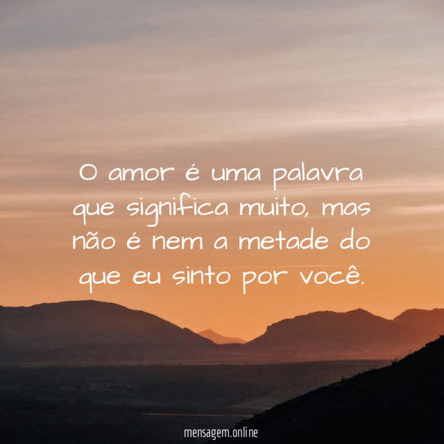 O amor é uma palavra que significa muito