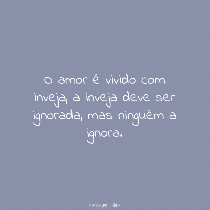 O amor é vivido com inveja