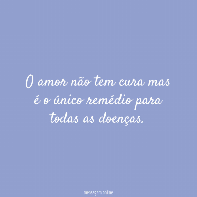 O amor não tem cura mas é