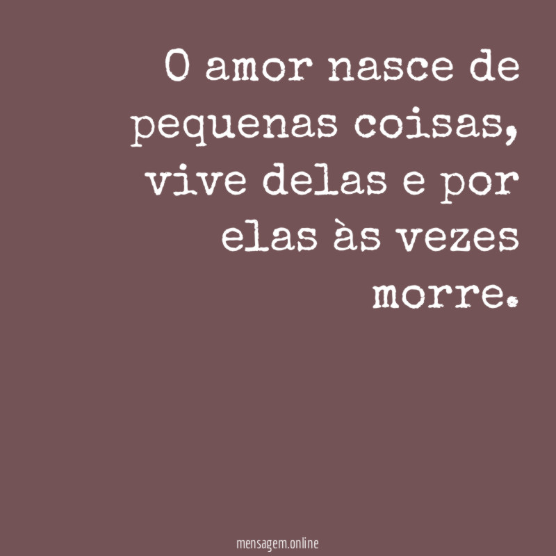 O amor nasce de pequenas coisas