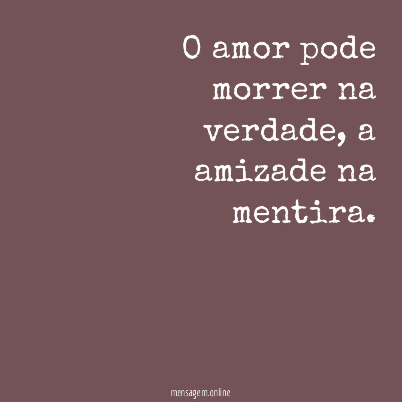O amor pode morrer na verdade