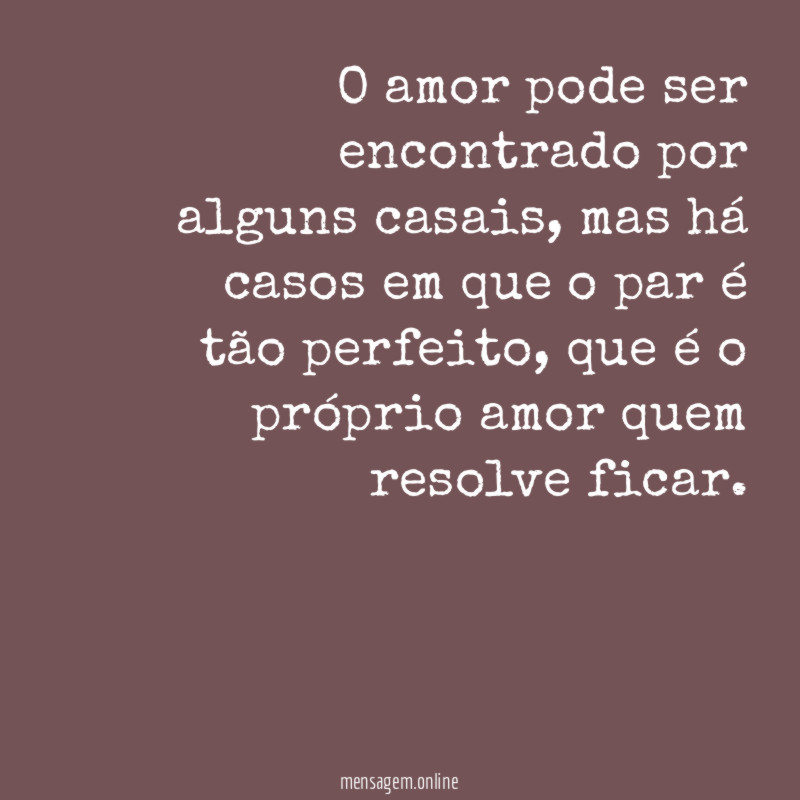 o amor pode ser encontrado por alguns casais