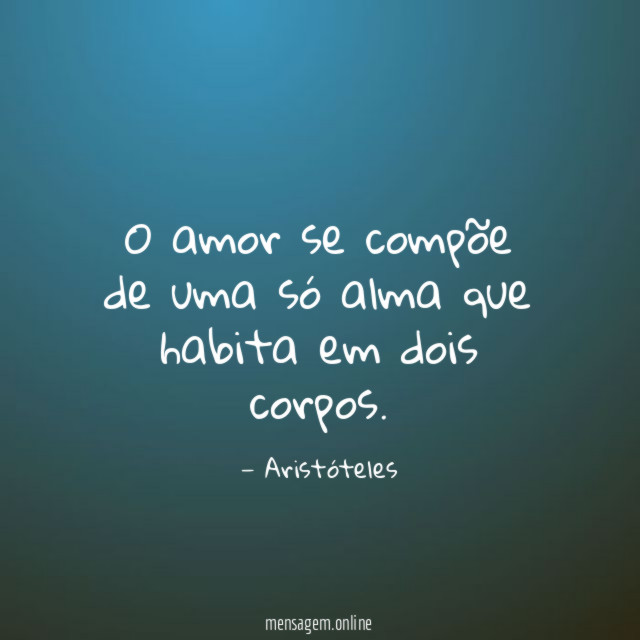 O amor se compõe de uma só alma