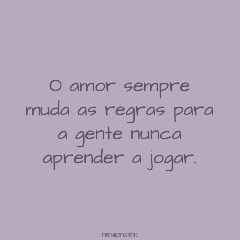 O amor sempre muda as regras para a