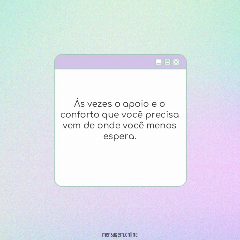 O apoio e o conforto
