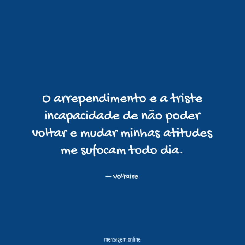 O arrependimento e a triste incapacidade de não