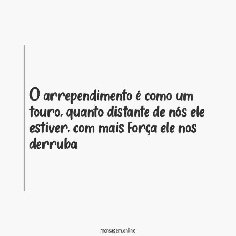 O arrependimento é como um touro