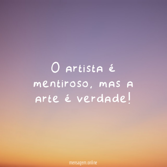 O artista é mentiroso