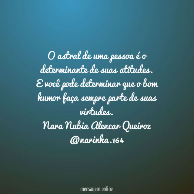O astral de uma pessoa é o determinante de suas atitudes