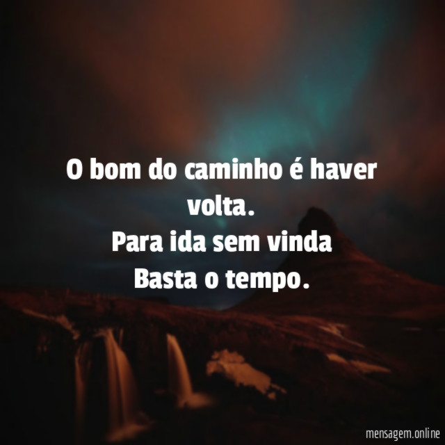 O bom do caminho é haver volta
