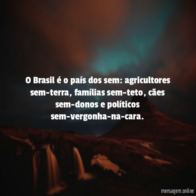 O Brasil é o país dos sem
