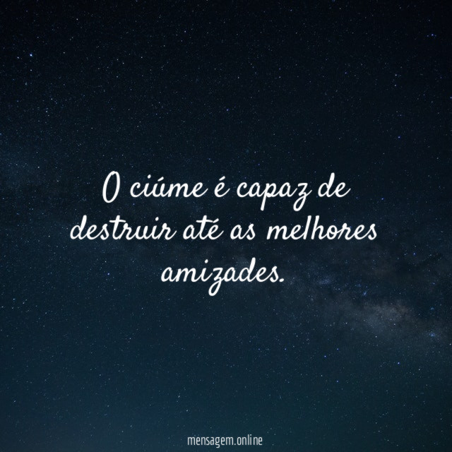 O ciúme é capaz de destruir até as melhores amizades