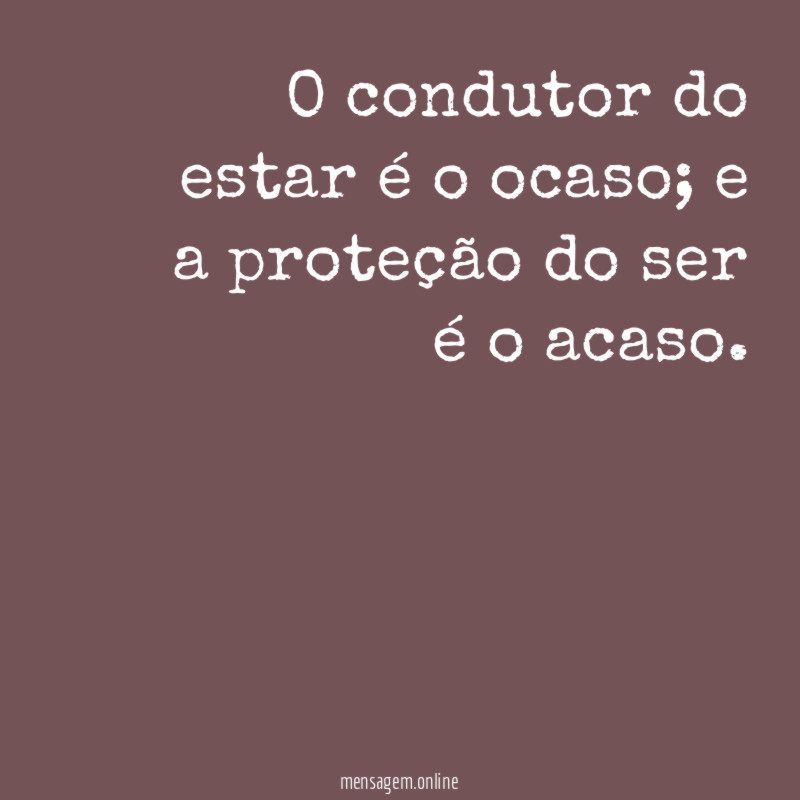 O condutor do estar é o ocaso