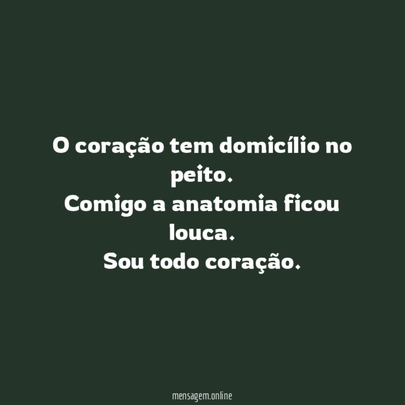O coração tem domicílio no peito