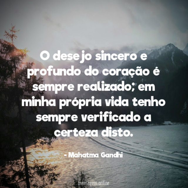 O desejo sincero e profundo do coração é sempre realizado