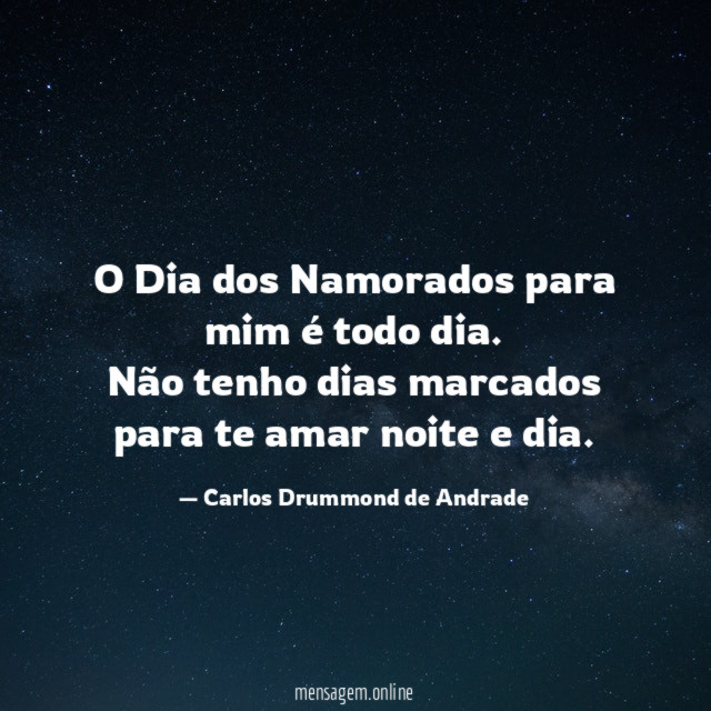 O Dia dos Namorados para mim é todo dia