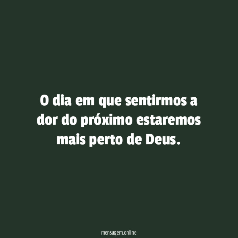 O dia em que sentirmos a dor do