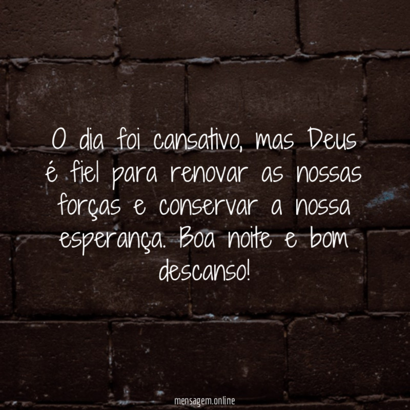 O dia foi cansativo