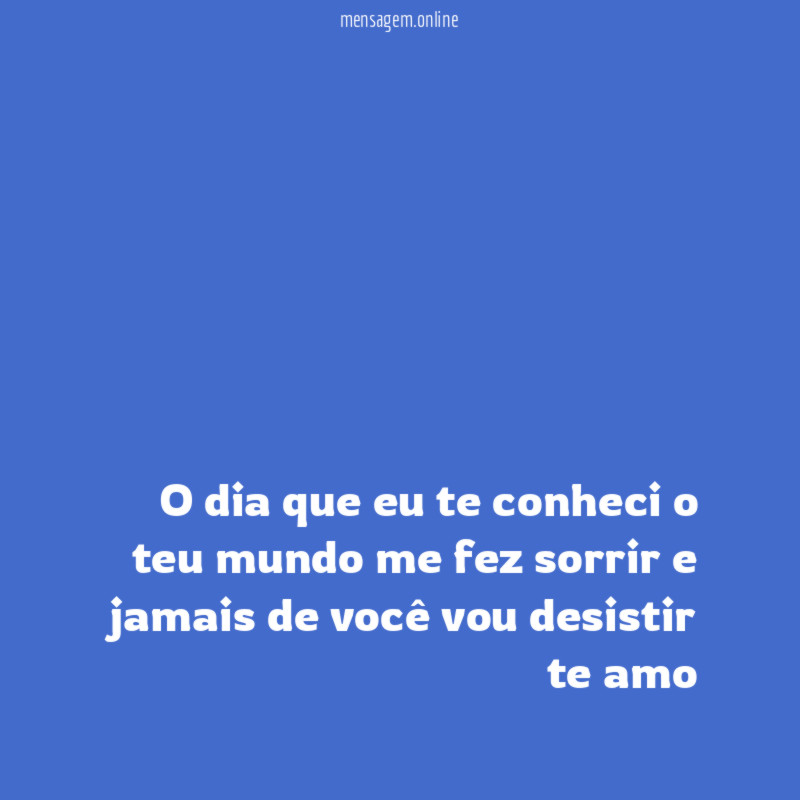 O dia que eu te conheci o teu