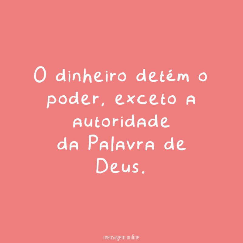 O dinheiro detém o poder