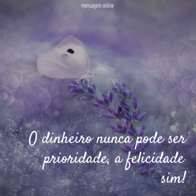 O dinheiro nunca pode ser prioridade