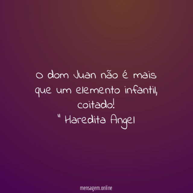 O dom Juan não é mais que um elemento infantil