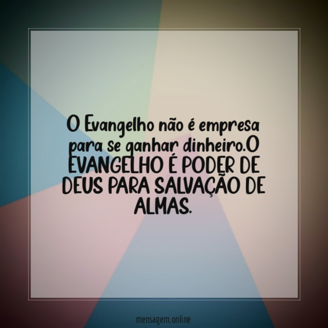 O Evangelho não é empresa para se ganhar dinheiro