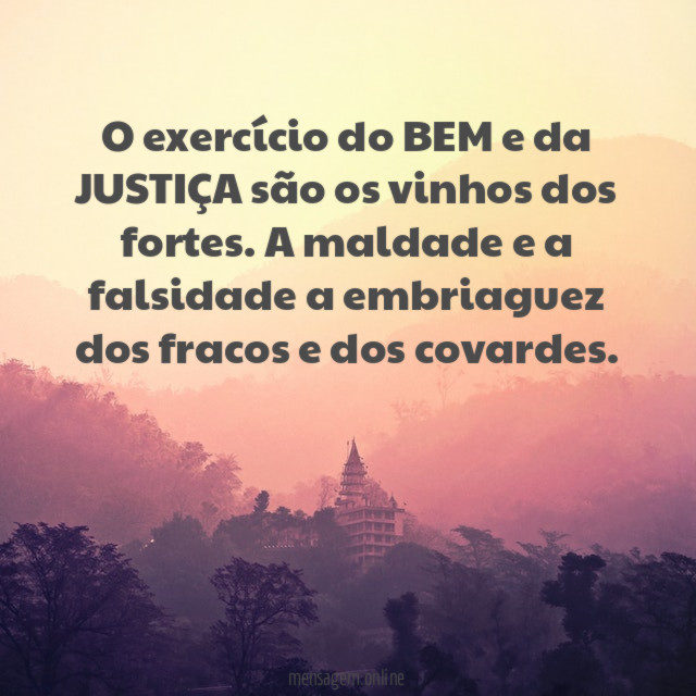 O exercício do BEM e da JUSTIÇA são