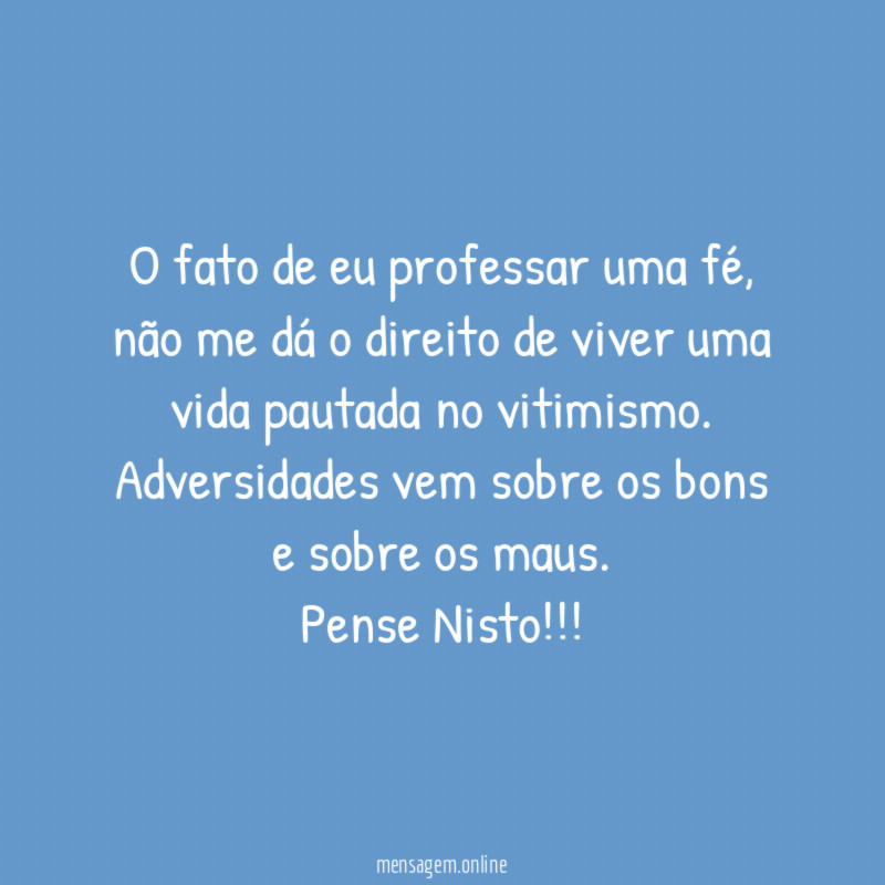 O fato de eu professar uma fé