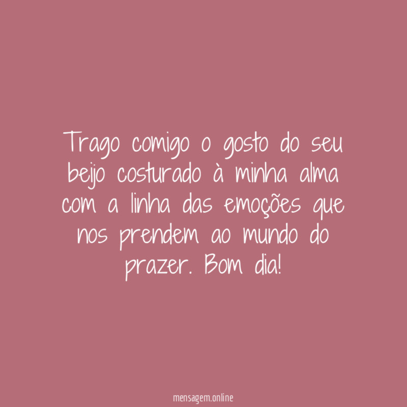 O gosto do seu beijo