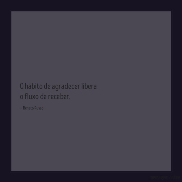 O hábito de agradecer libera o fluxo de receber