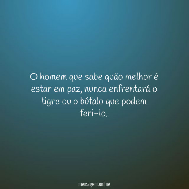 O homem que sabe quão melhor é estar em paz