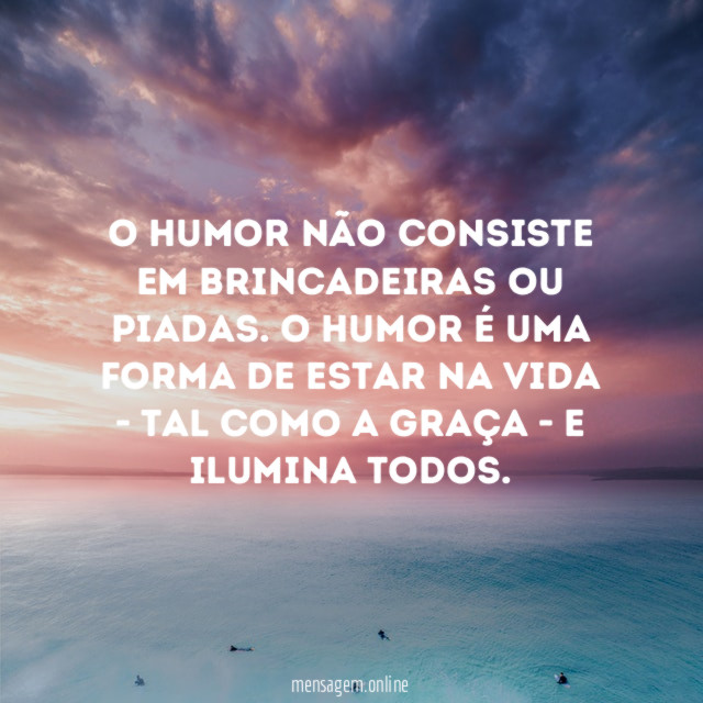O humor não consiste em brincadeiras ou piadas