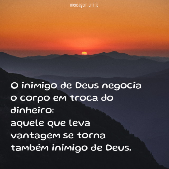 O inimigo de Deus negocia o corpo em troca do dinheiro