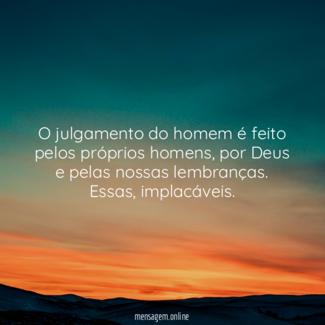 O julgamento do homem é feito pelos próprios homens