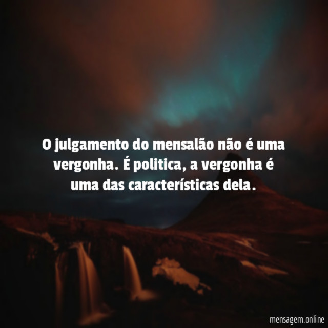 O julgamento do mensalão não é uma vergonha