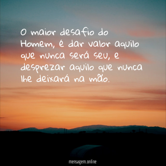 O maior desafio do Homem