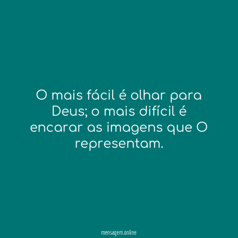 O mais fácil é olhar para Deus