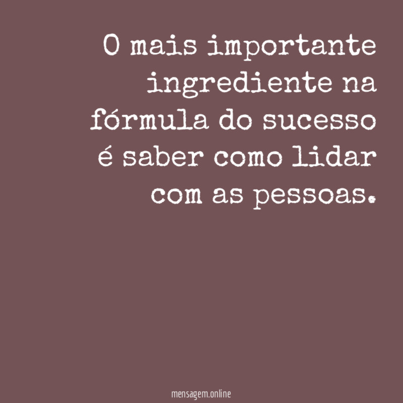O mais importante ingrediente na fórmula do sucesso