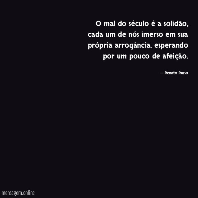 O mal do século é a solidão