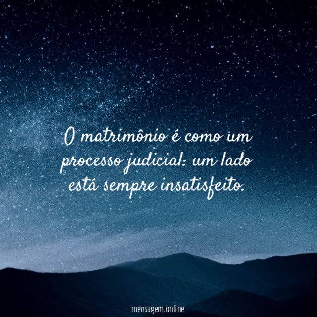 O matrimônio é como um processo judicial