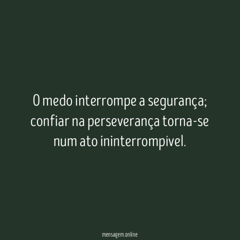 O medo interrompe a segurança