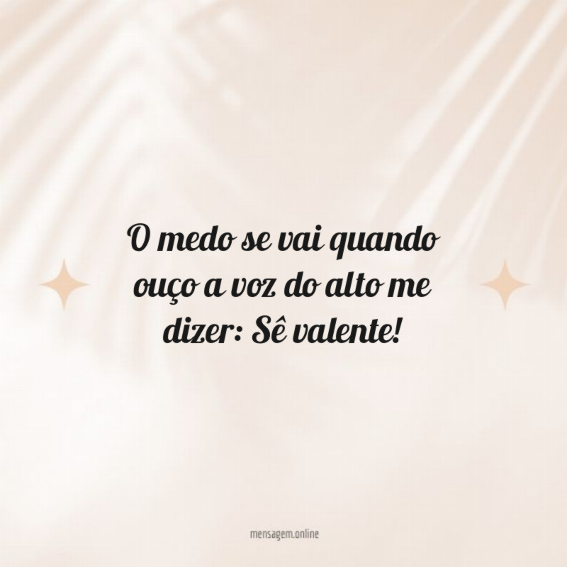 O medo se vai quando ouço