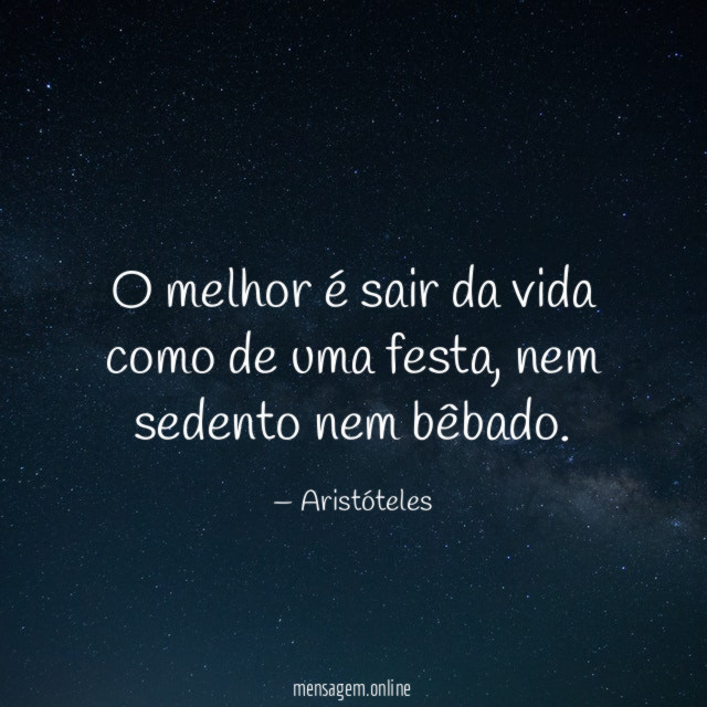 O melhor é sair da vida como de uma festa