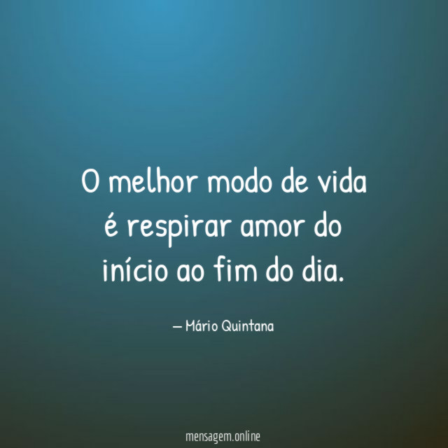 O melhor modo de vida respirar amor do
